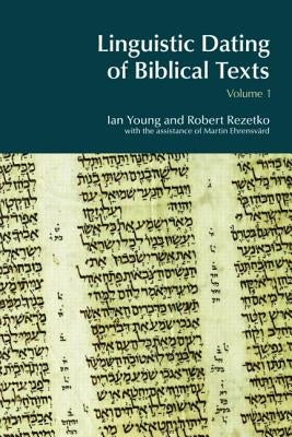 Linguistic Dating of Biblical Texts: Vol 1 by Young, Ian