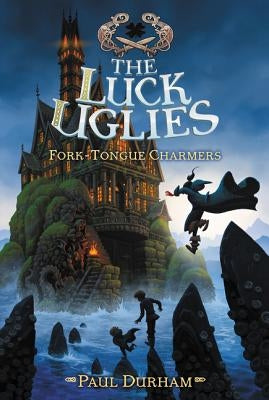 The Luck Uglies #2: Fork-Tongue Charmers by Durham, Paul