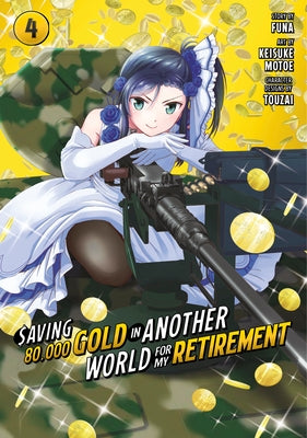 Saving 80,000 Gold in Another World for My Retirement 4 (Manga) by Funa