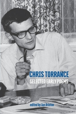 Selected Early Poems by Torrance, Chris