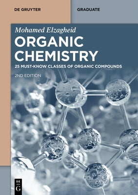 Organic Chemistry: 25 Must-Know Classes of Organic Compounds by Elzagheid, Mohamed