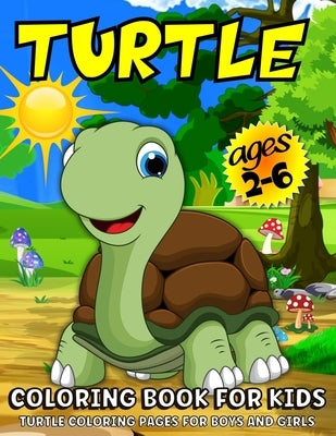 Turtle Coloring Book For Kids: Turtle Coloring Book For Kids Ages 2-6 by Cashien Barry, Margaret