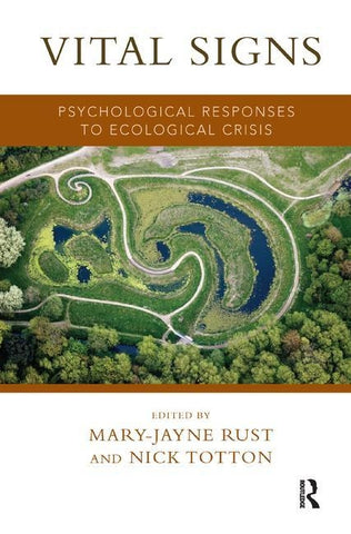 Vital Signs: Psychological Responses to Ecological Crisis by Rust, Mary-Jayne