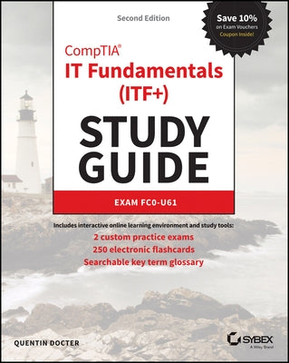 Comptia It Fundamentals (Itf+) Study Guide: Exam Fc0-U61 by Docter, Quentin