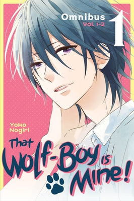 That Wolf-Boy Is Mine! Omnibus 1 (Vol. 1-2) by Nogiri, Yoko