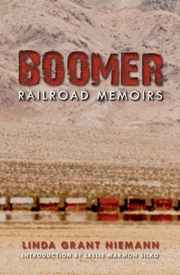 Boomer: Railroad Memoirs by Niemann, Linda G.