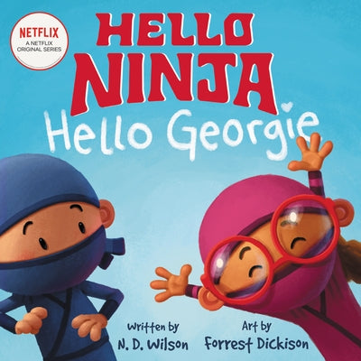 Hello, Ninja. Hello, Georgie. by Wilson, N. D.