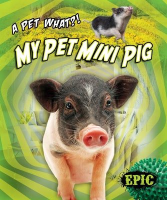 My Pet Mini Pig by Polinsky, Paige V.