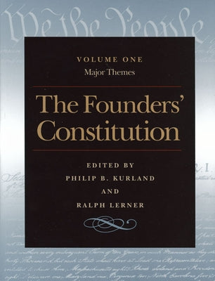 The Founders' Constitution: Major Themes by Kurland, Philip B.