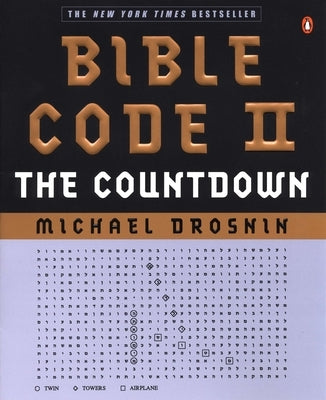 Bible Code II: The Countdown by Drosnin, Michael