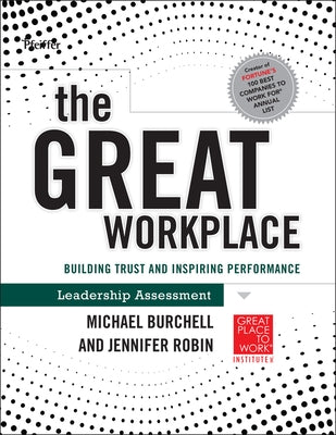 The Great Workplace: Building Trust and Inspiring Performance Self Assessment by Burchell, Michael J.