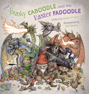 The Spunky Caboodle and the Easter Fadoodle by O'Brien, Shelley