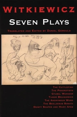 Witkiewicz: Seven Plays by Witkiewicz, Stanislaw I.