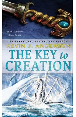 The Key to Creation by Anderson, Kevin J.