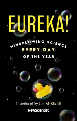 Eureka!: Mindblowing Science Every Day of the Year by New Scientist