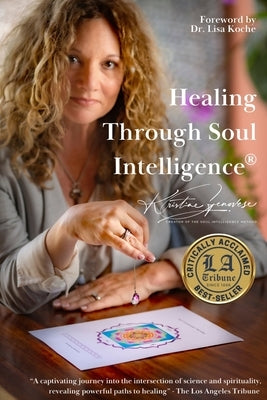 Healing Through Soul Intelligence(R) by Genovese, Kristine