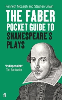 The Faber Pocket Guide to Shakespeare's Plays by McLeish, Kenneth