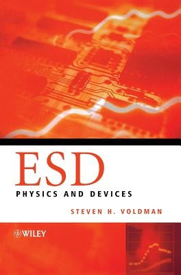 Esd: Physics and Devices by Voldman, Steven H.