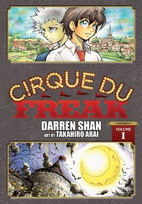 Cirque Du Freak: The Manga, Vol. 1: Omnibus Edition Volume 1 by Shan, Darren