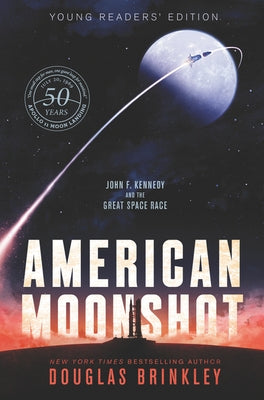 American Moonshot: John F. Kennedy and the Great Space Race by Brinkley, Douglas