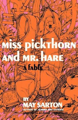 Miss Pickthorn and Mr. Hare: A Fable by Sarton, May