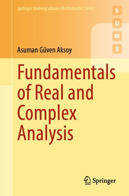 Fundamentals of Real and Complex Analysis by Aksoy, Asuman GÃ¼ven