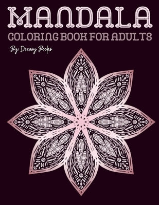 Mandala Coloring Book for Adults by Books, Deeasy