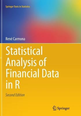 Statistical Analysis of Financial Data in R by Carmona, RenÃ©