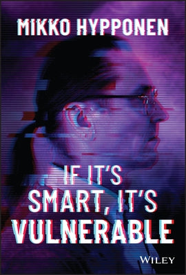 If It's Smart, It's Vulnerable by HyppÃ¶nen, Mikko