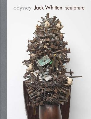 Jack Whitten: Odyssey: Sculpture 1963-2017 by Whitten, Jack