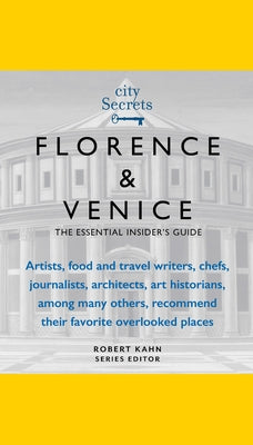 City Secrets: Florence, Venice: The Essential Insider's Guide by Kahn, Robert