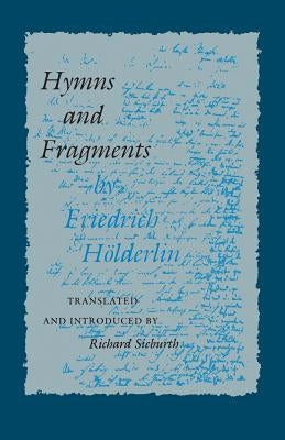 Hymns and Fragments by HÃ¶lderlin, Friedrich