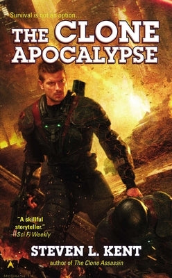 The Clone Apocalypse by Kent, Steven L.