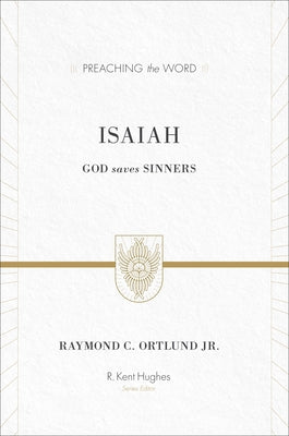 Isaiah: God Saves Sinners (Redesign) by Ortlund, Ray