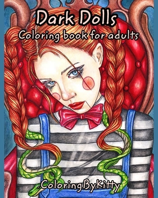 ColoringByKitty: Dark Dolls: Coloring book for Adults by Chebunina, A.