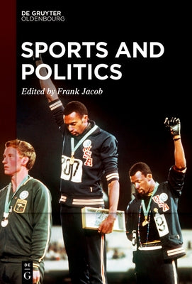 Sports and Politics: Commodification, Capitalist Exploitation, and Political Agency by Jacob, Frank