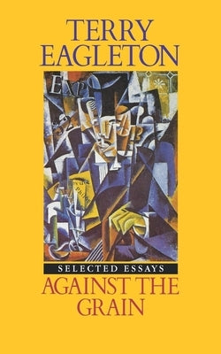 Against the Grain: Essays 1975-1985 by Eagleton, Terry