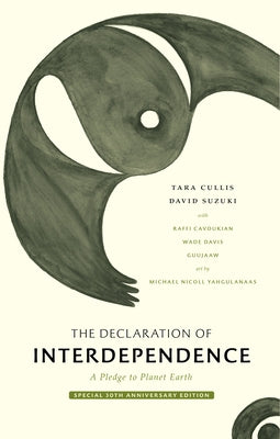 The Declaration of Interdependence: A Pledge to Planet Earth--30th Anniversary Edition by Suzuki, David