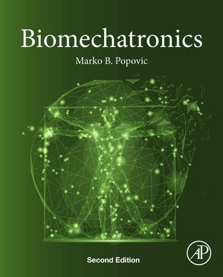 Biomechatronics by Popovic, Marko B.