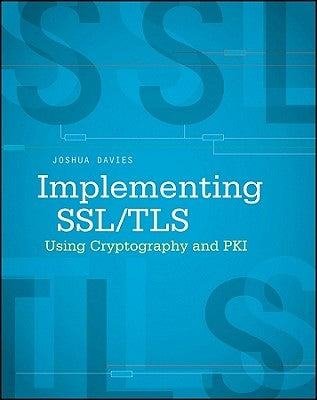 Implementing SSL / Tls Using Cryptography and Pki by Davies, Joshua