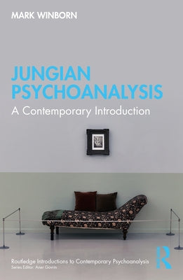 Jungian Psychoanalysis: A Contemporary Introduction by Winborn, Mark