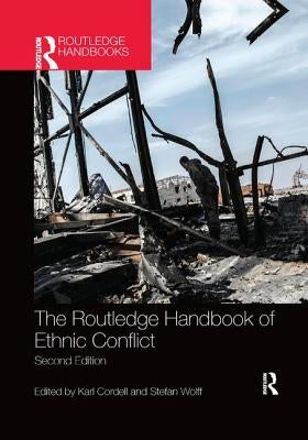 The Routledge Handbook of Ethnic Conflict by Cordell, Karl