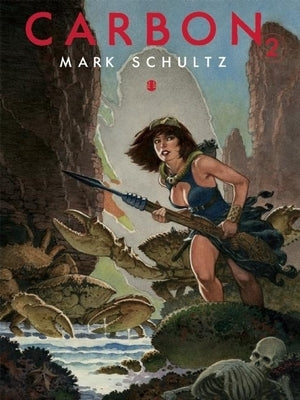 Carbon, Volume 2 by Schultz, Mark