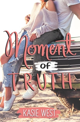 Moment of Truth by West, Kasie