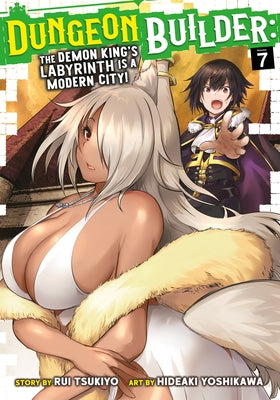 Dungeon Builder: The Demon King's Labyrinth Is a Modern City! (Manga) Vol. 7 by Tsukiyo, Rui