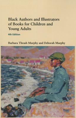 Black Authors and Illustrators of Books for Children and Young Adults by Thrash Murphy, Barbara