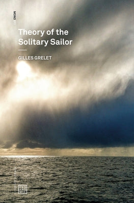 Theory of the Solitary Sailor by Grelet, Gilles