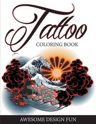 Tattoo Coloring Book: Awesome Design Fun by Speedy Publishing LLC