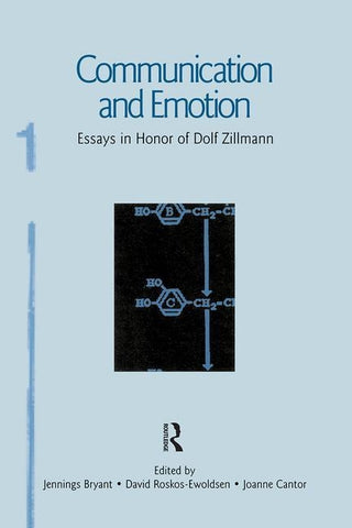 Communication and Emotion: Essays in Honor of Dolf Zillmann by Bryant, Jennings