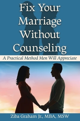 Fix Your Marriage Without Counseling by Graham, Ziba